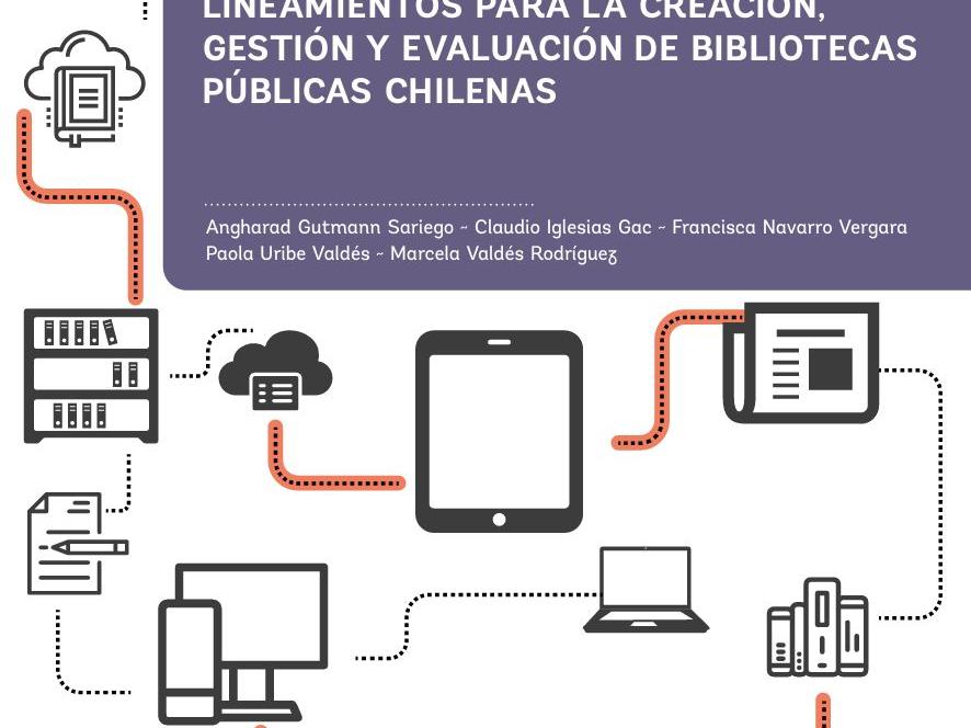 Lineamientos para la creación, gestión y evaluación de bibliotecas públicas chilenas 
